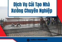 Dịch Vụ Cải Tạo Nhà Xưởng Chuyên Nghiệp