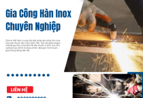 Gia Công Hàn Inox Chuyên Nghiệp