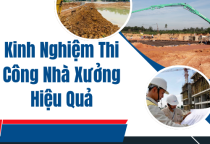 Kinh Nghiệm Thi Công Nhà Xưởng Hiệu Quả