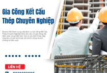 Gia Công Kết Cấu Thép Chuyên Nghiệp
