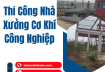 Thi Công Nhà Xưởng Cơ Khí Công Nghiệp