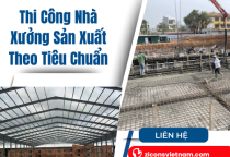 Thi Công Nhà Xưởng Sản Xuất Theo Tiêu Chuẩn