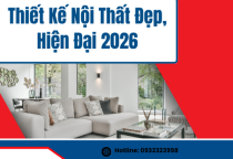 Thiết Kế Nội Thất Đẹp, Hiện Đại 2026