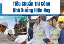 Tiêu Chuẩn Thi Công Nhà Xưởng Hiện Nay