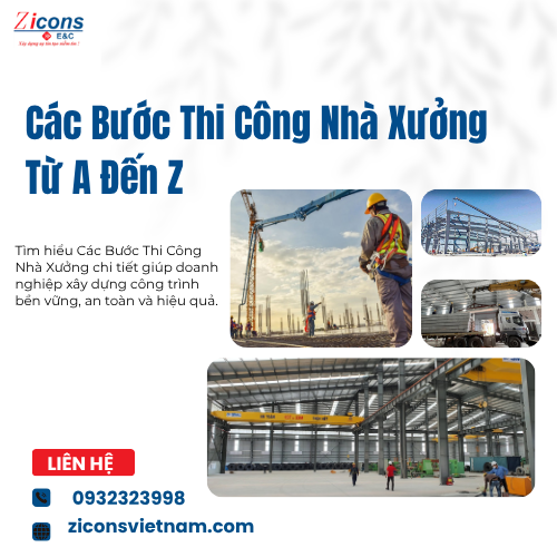 Các Bước Thi Công Nhà Xưởng Từ A Đến Z