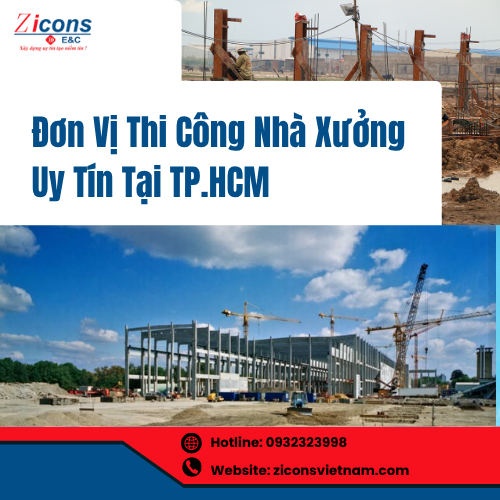 Đơn Vị Thi Công Nhà Xưởng Uy Tín Tại TP.HCM