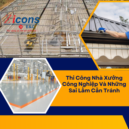 Thi Công Nhà Xưởng Công Nghiệp Và Những Sai Lầm Cần Tránh