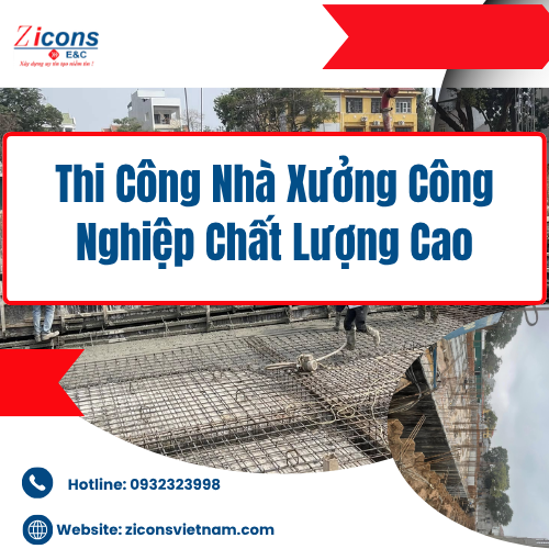 Thi Công Nhà Xưởng Công Nghiệp Chất Lượng Cao