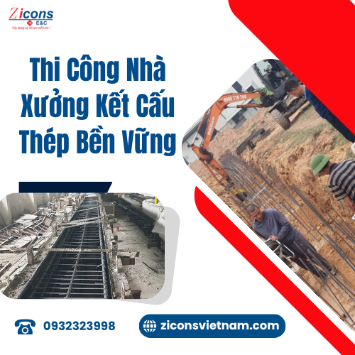 Thi Công Nhà Xưởng Kết Cấu Thép Bền Vững