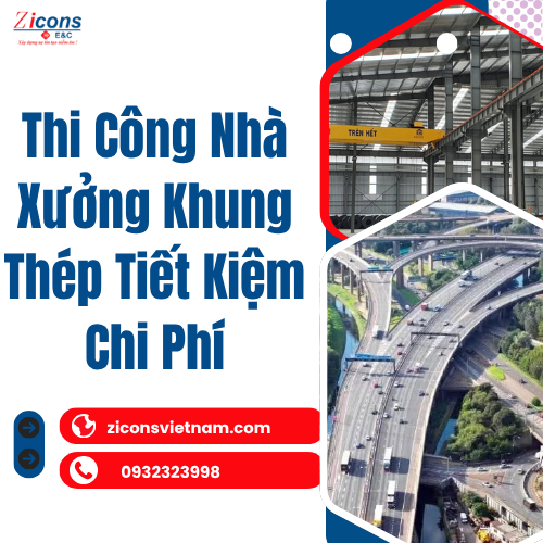 Thi Công Nhà Xưởng Khung Thép Tiết Kiệm Chi Phí
