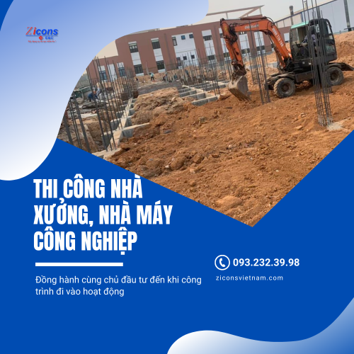 Thi Công Nhà Xưởng, Nhà Máy Công Nghiệp Uy Tín – Zicons Việt Nam