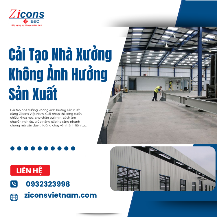 Cải Tạo Nhà Xưởng Không Ảnh Hưởng Sản Xuất -Tầm Quan Trọng Của Phương Án