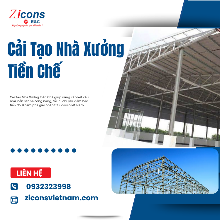 Cải Tạo Nhà Xưởng Tiền Chế: Giải Pháp Nâng Cấp Hiệu Quả, Tối Ưu Chi Phí