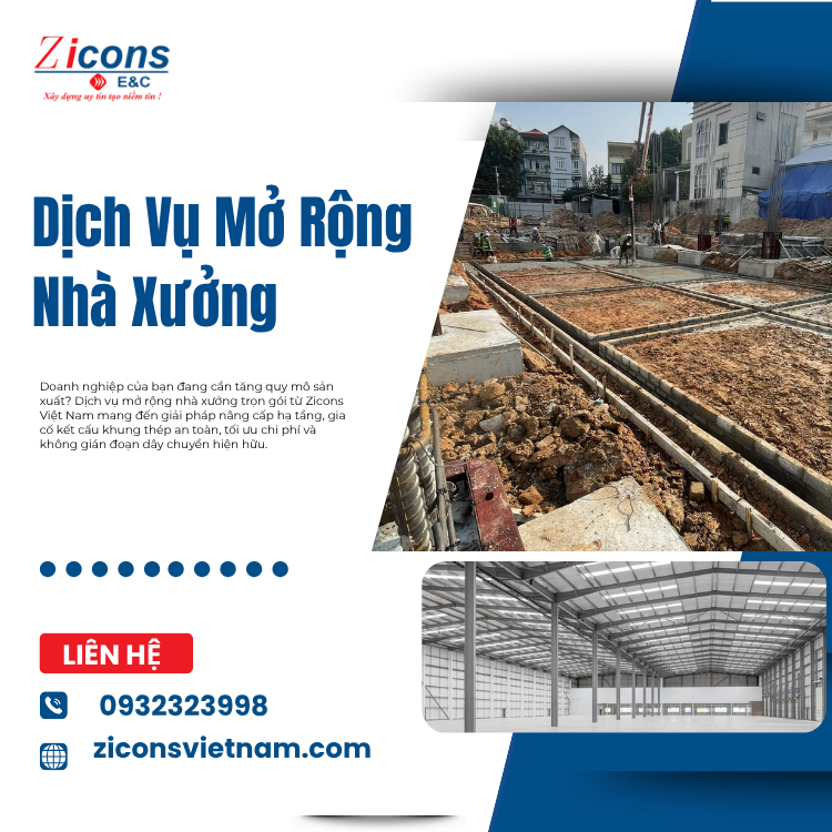 Giải Pháp Tối Ưu Tăng Quy Mô Sản Xuất Từ Dịch Vụ Mở Rộng Nhà Xưởng Cùng Zicons Việt Nam