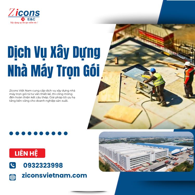 Giải Pháp Toàn Diện Cho Dịch Vụ Xây Dựng Nhà Máy Trọn Gói Hiện Đại Từ Zicons Việt Nam