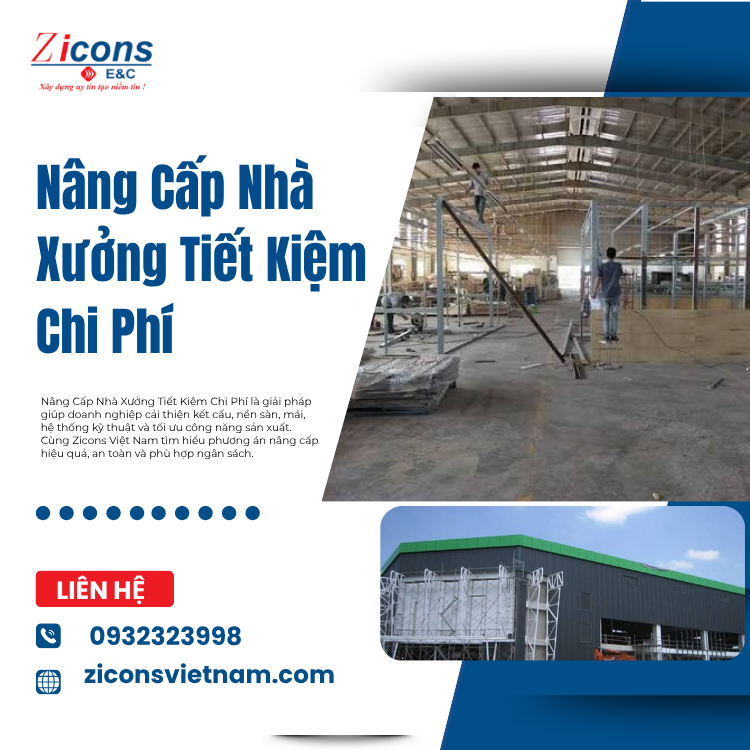 Nâng Cấp Nhà Xưởng Tiết Kiệm Chi Phí – Giải Pháp Tối Ưu Cho Doanh Nghiệp