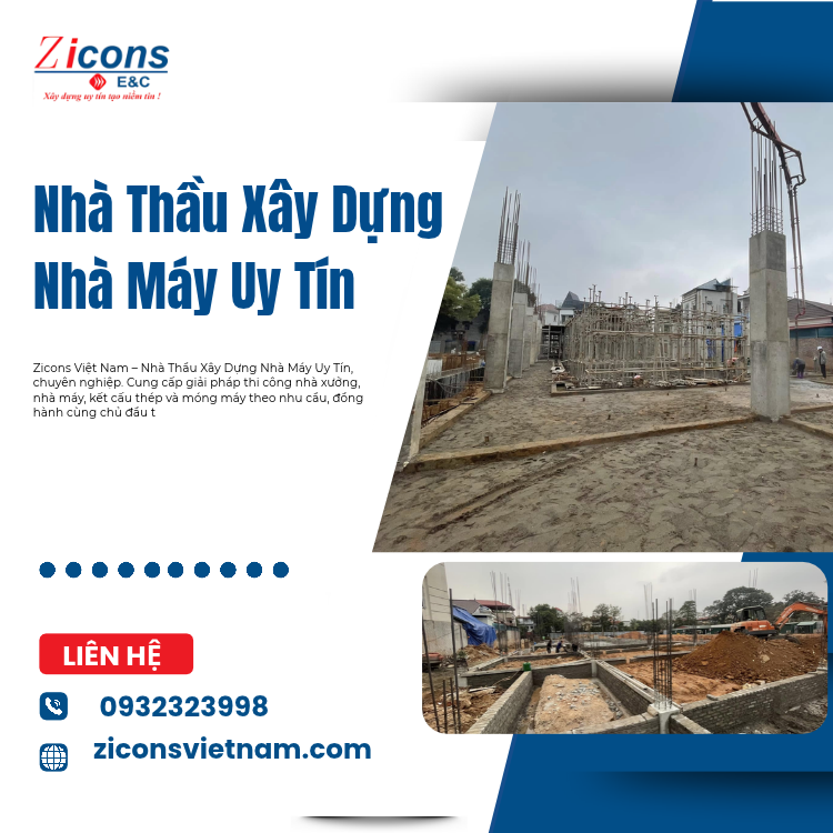 Nhà Thầu Xây Dựng Nhà Máy Uy Tín – Giải Pháp Thi Công Chuyên Nghiệp Cùng Zicons Việt Nam