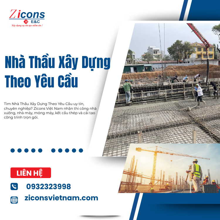 Nhà Thầu Xây Dựng Theo Yêu Cầu – Giải Pháp Thi Công Linh Hoạt, Tối Ưu Cho Doanh Nghiệp
