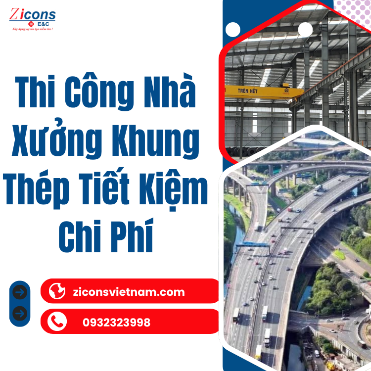 Thi Công Nhà Xưởng Khung Thép Tiết Kiệm Chi Phí – Giải Pháp Tối Ưu Cho Doanh Nghiệp Công Nghiệp
