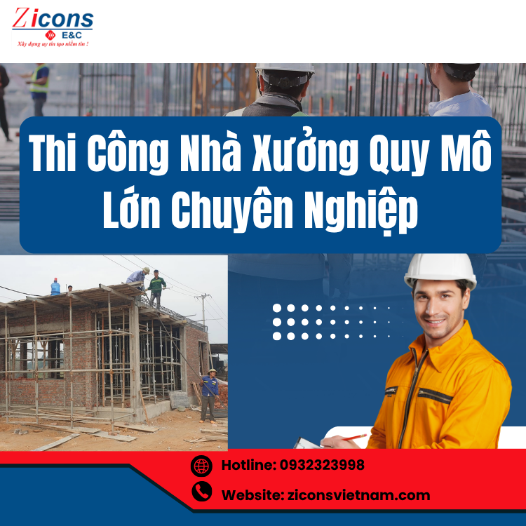 Thi Công Nhà Xưởng Quy Mô Lớn Chuyên Nghiệp – Giải Pháp Hoàn Hảo Cho Doanh Nghiệp Công Nghiệp