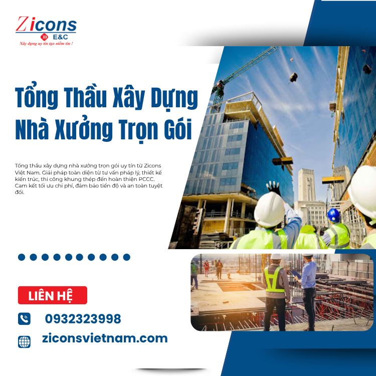 Tầm Quan Trọng Của Việc Lựa Chọn Tổng Thầu Xây Dựng Nhà Xưởng Trọn Gói