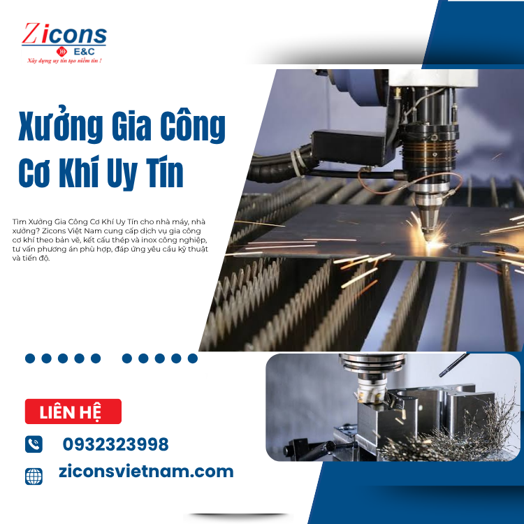 Xưởng Gia Công Cơ Khí Uy Tín – Giải Pháp Gia Công Theo Yêu Cầu Cùng Zicons Việt Nam